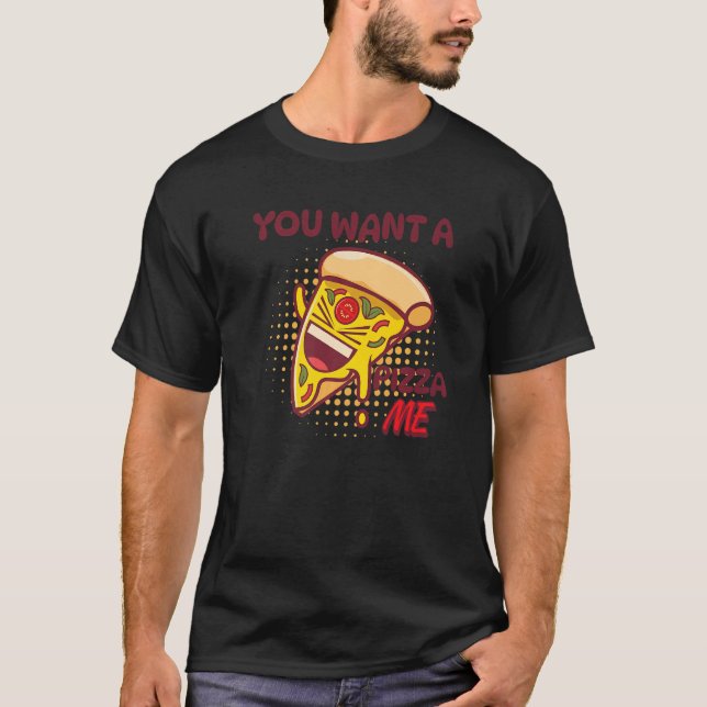 Camiseta Você Quer Uma Pizza De Mim Piada Pun Comida De Piz (Frente)