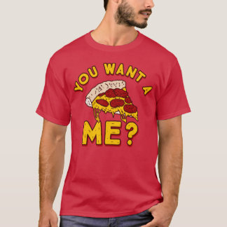 Camiseta Você quer uma pizza minha - Pizza engraçada