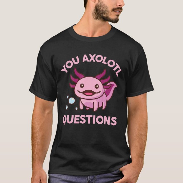 Camiseta Você questiona Axolotl Gama Gótico Kawaii Pastel (Frente)