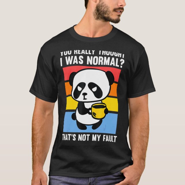 Camiseta Você Realmente Pensou Que Eu Era Um Café De Pandas (Frente)
