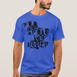 Camiseta Você roubou meu coração T-Shirt