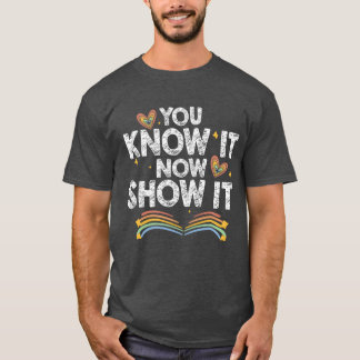 Camiseta Você Sabe Agora Mostre Dia de Testes Motivacionais