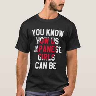 Camiseta Você Sabe Como As Nossas Garotas Japonesas Podem S