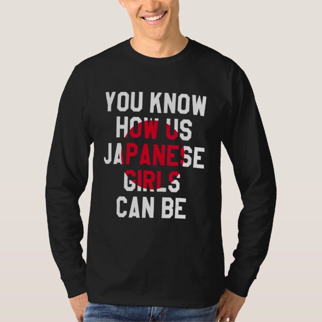 Camiseta Você Sabe Como As Nossas Garotas Japonesas Podem S (Frente)