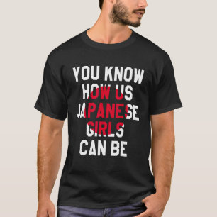 Camiseta Você Sabe Como As Nossas Garotas Japonesas Podem S