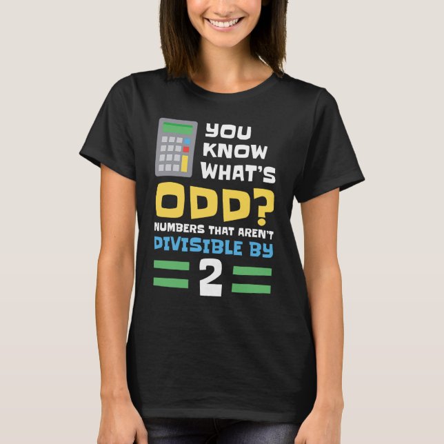 Camiseta Você sabe qual é o número ímpar que não é divisíve (Frente)