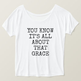 Camiseta Você sabe que é toda sobre esse t-shirt Slouchy da