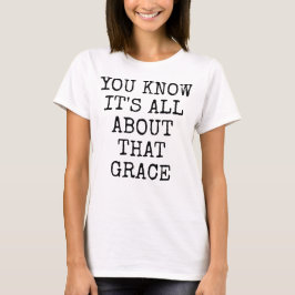 Camiseta Você sabe que é toda sobre esse t-shirt Slouchy da