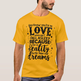 Camiseta Você sabe que está apaixonado quando não pode dorm