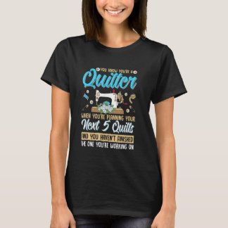 Camiseta Você sabe que você é um Quilter quando você está p