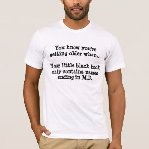 Camiseta Você sabe que você está obtendo mais idoso quan