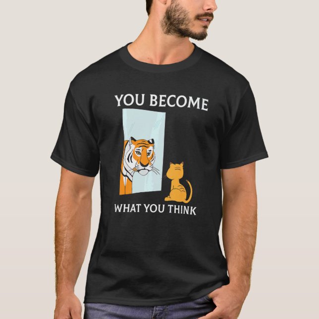 Camiseta Você Se Torna O Que Você Acha Que Tudo É Mindset T (Frente)