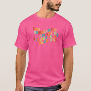 Camiseta Você Sempre Me Surpreende, Mas Não De Uma Boa Mane