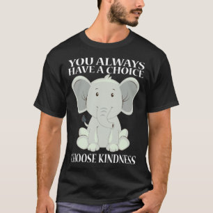 Camiseta Você Sempre Tem Uma Escolha Escolha Gentileza Fofo