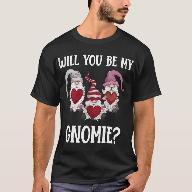 Camiseta Você Será O Meu Dia de os namorados Gnomos? (Frente)
