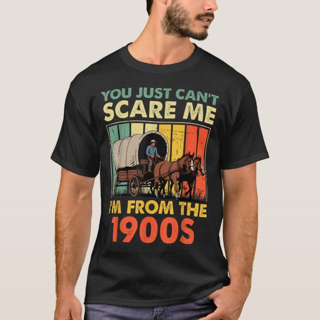 Camiseta Você simplesmente não pode E eu sou dos anos 1900  (Frente)