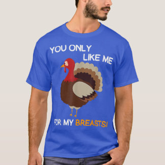 Camiseta Você Só Gosta De Mim Para Meus Peitos, Turk De Açã