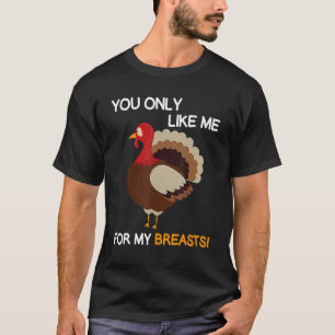 Camiseta Você Só Gosta De Mim Para Meus Peitos, Turk De Açã