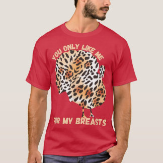 Camiseta Você Só Gosta De Mim Para Os Meus Peitos