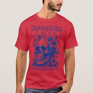 Camiseta Você Só Pode Encontrar Paz Em Uma Mente Aberta