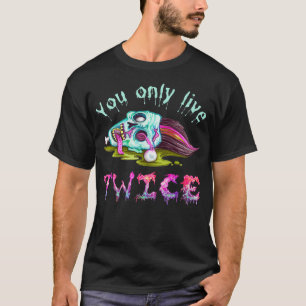 Camiseta Você só vive duas vezes hilariante, chá de zombie 