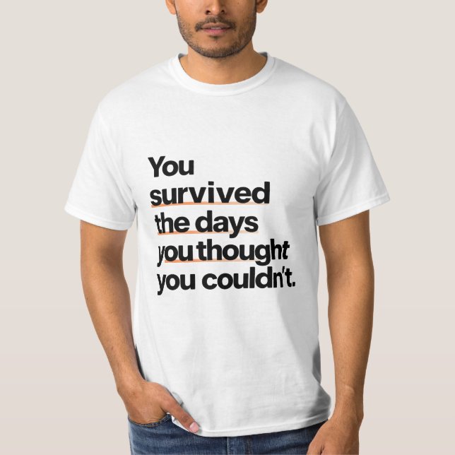 Camiseta Você Sobreviveu: Impressão de Cotação de Sobrevivê (Frente)