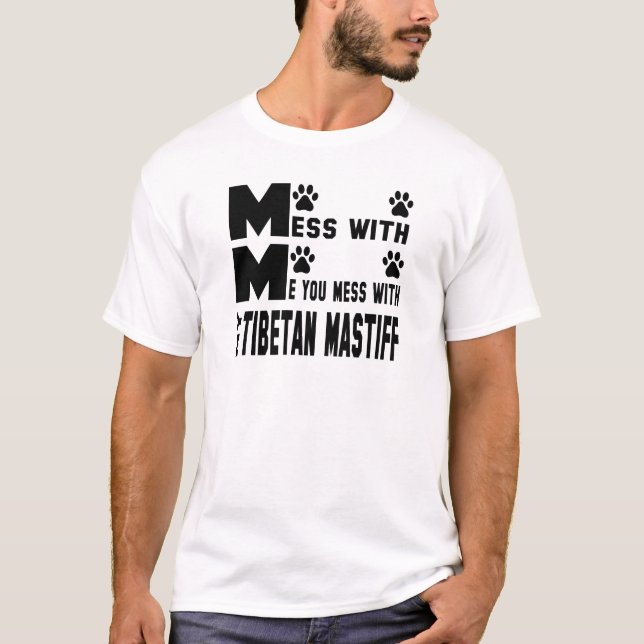 Camiseta Você suja com meu Mastiff tibetano (Frente)
