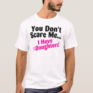 Camiseta Você susto mim eu não tenho cinco filhas