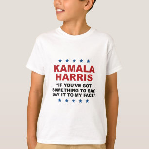 Camiseta Você Tem Algo a Dizer na Minha Cara Kamala H
