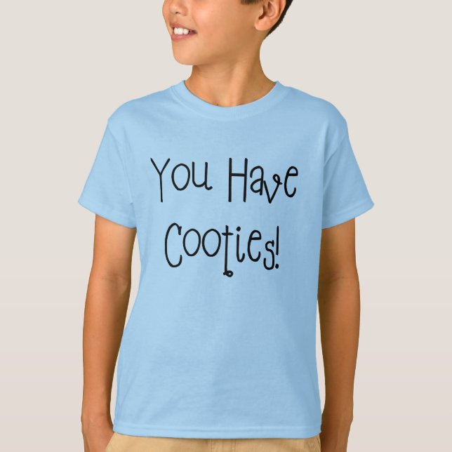 Camiseta Você tem Cooties! (Frente)
