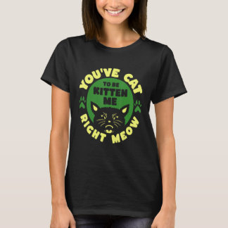 Camiseta Você tem gato para ser gatinho certo agora