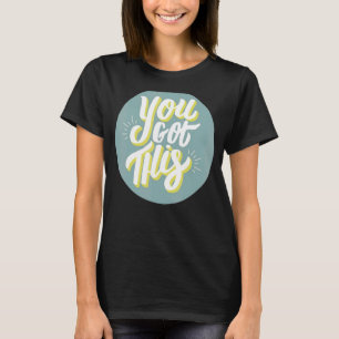 Camiseta Você Tem Isso Para O Dia De Testes Motivacionais D