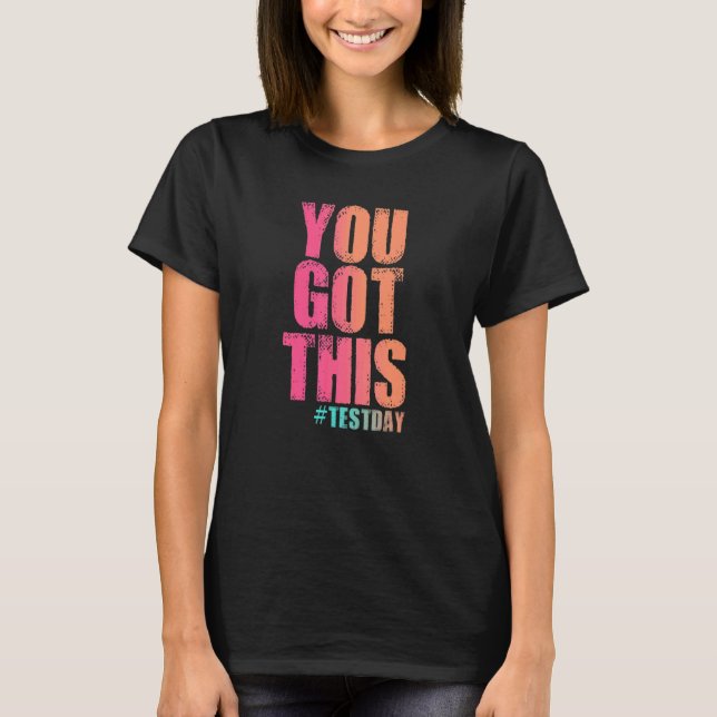 Camiseta Você Tem Isso Para O Dia De Testes Motivacionais D (Frente)