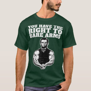 Camiseta Você Tem O Direito De Bare Arms Engraçado Abraham