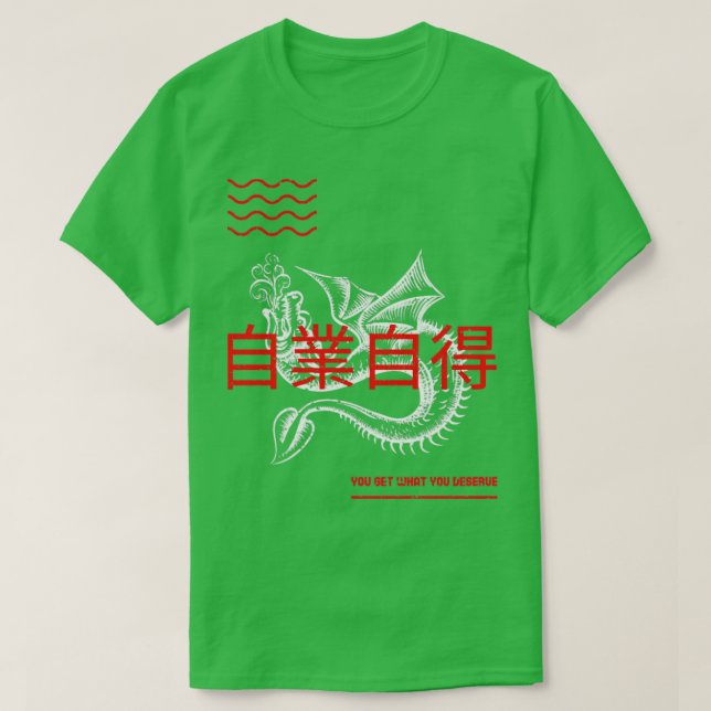 Camiseta Você Tem O Que Você Merece (Frente do Design)
