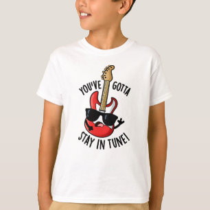 Camiseta Você tem que ficar em sintonia com um trocadilho d