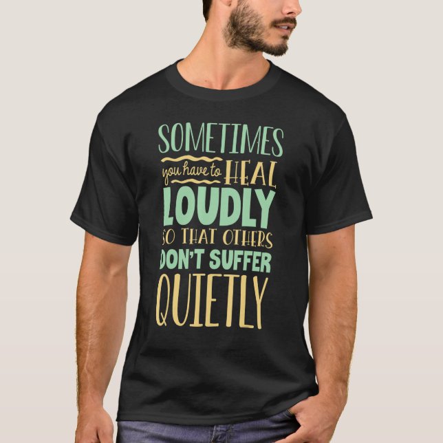Camiseta Você Tem Que Se Curar Em Voz Alta  Conscientização (Frente)