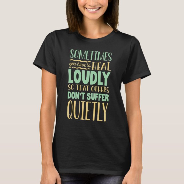 Camiseta Você Tem Que Se Curar Em Voz Alta  Conscientização (Frente)