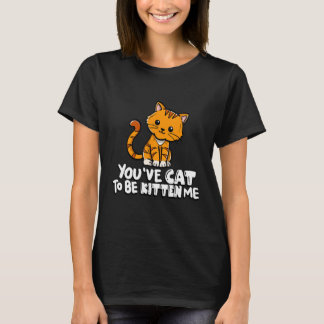 Camiseta Você Tem Que Ser Gatinho Comigo Gato Fofo Dono de
