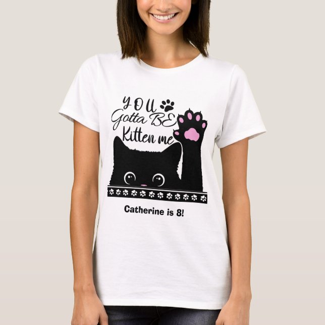 Camiseta Você Tem Que Ser Gatinho Meu Padrão De Gato Engraç (Frente)