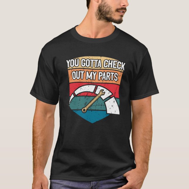 Camiseta Você Tem Que Verificar Meu Carro Mecânico De Peças (Frente)