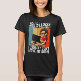 Camiseta Você Tem Sorte De Eu Ter Feito Uma Aparição  Gamer