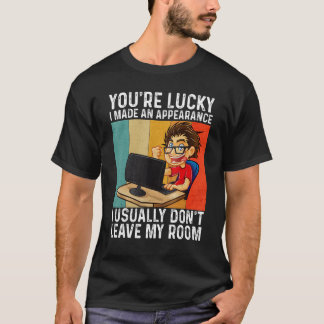 Camiseta Você Tem Sorte De Eu Ter Feito Uma Aparição  Gamer