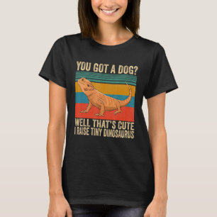 Camiseta Você tem um cachorro, bem, isso é bom eu criar um