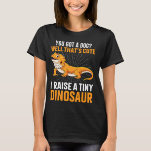 Camiseta Você tem um cachorro, bem, isso é bom eu criar um