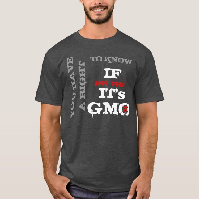 Camiseta Você tem um direito de saber se é GMO (Frente)