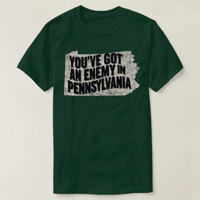 Camiseta você tem um inimigo na Pensilvânia 1 (Frente do Design)