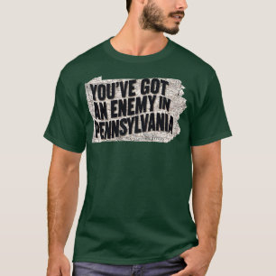 Camiseta você tem um inimigo na Pensilvânia 1