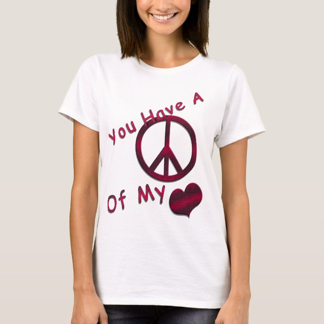 Camiseta Você tem uma paz de minhas mulheres do coração (Frente)