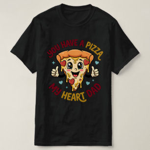 Camiseta Você Tem uma Pizza Meu Coração Pai